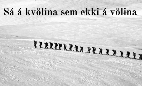 Sá á kvölina sem ekki á völina
